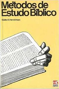 Métodos de Estudo Bíblico - Walter A. Henrichsen