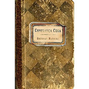 Confiança Cega - Brennan Manning