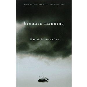 O Anseio Furioso de Deus - Brennan Manning