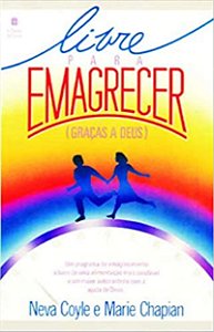 Livre para Emagrecer - Neva Coyle e Marie Chapian
