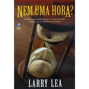 Nem Uma Hora - Larry Lea