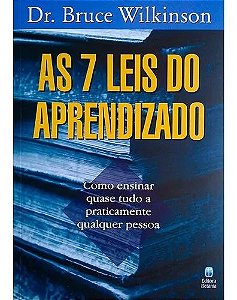 As 7 Leis do Aprendizado - Dr. Bruce Wilkinson