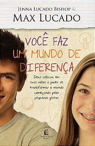 Você Faz um Mundo de Diferença - Jenna & Max Lucado