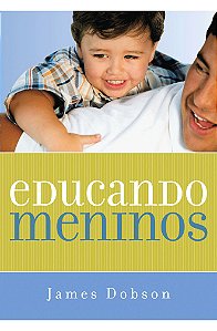 Educando Meninos - James Dobson