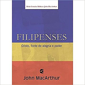 Filipenses - Série de Estudos Bíblicos - John MacArthur