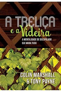 A Treliça e a Videira - Coling Marshall & Tony Payne