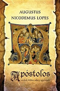 Apóstolos - Augustus Nicodemus Lopes