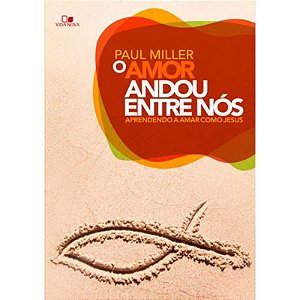 O Amor Andou Entre Nós - Paul Miller