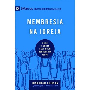 Membresia na Igreja - Jonathan Leeman