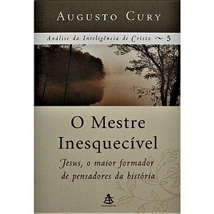 O Mestre Inesquecível - Augusto Cury