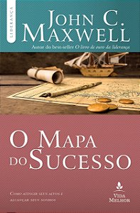 O Mapa do Sucesso - John C. Maxwell