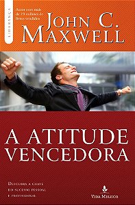 A Atitude Vencedora - John C. Maxwell