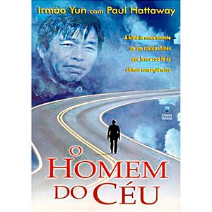O Homem do Céu - Irmão Yun e Paul Hattaway