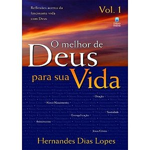 O Melhor de Deus para sua Vida - Vol. 1 - Hernandes Dias Lopes