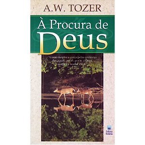 A Procura de Deus - A. W. Tozer