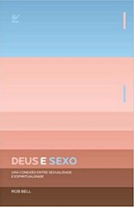 Deus e Sexo - Rob Bell