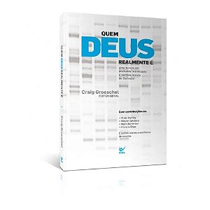 Quem Deus Realmente É - Craig Groeschel