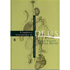 À Imagem e Semelhança de Deus - Philip Yancey e Paul Brand