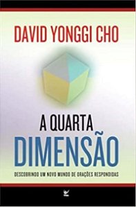 A quarta dimensão - David Yonggi Cho