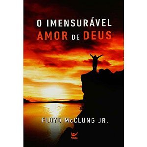 O Imensurável Amor de Deus - Floyd McClung Jr