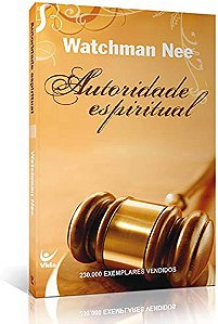 Autoridade Espiritual - Watchman Nee