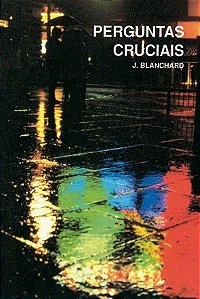 Perguntas Cruciais - John Blanchard