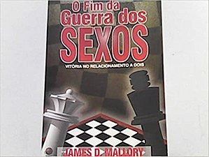 O Fim da Guerra dos Sexos - James D. Mallory