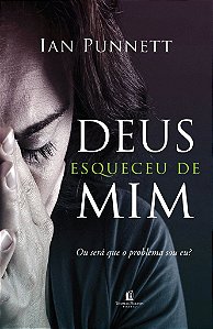 Deus Esqueceu de Mim - Ian Punnett