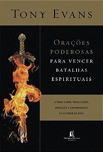 Orações Poderosas para Vencer Batalhas Espirituais -  Tony Evans