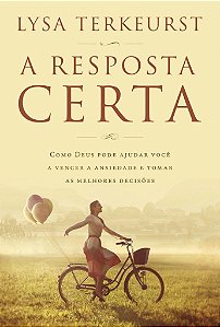 A Resposta Certa -  Lysa Terkeurst