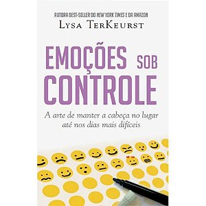 Emoções Sob Controle - Lysa Terkeurst
