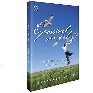 É Possível Ser Feliz? - Fernando Leite