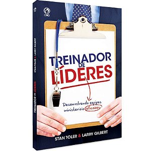 Treinador de Líderes - Stan Toler e Larry Gilbert