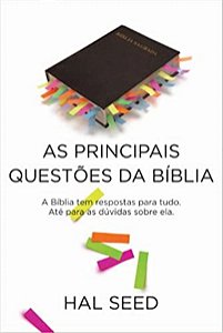 As Principais Questões da Bíblia - Hal Seed