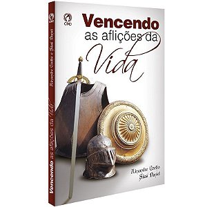 Vencendo as Aflições da Vida - Alexandre Coelho e Silas Daniel