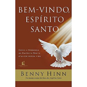 Bem Vindo Espirito Santo - Benny Hinn