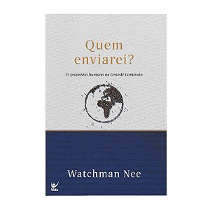 Quem Enviarei? - Watchman Nee