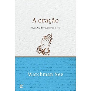 A Oração - Watchman Nee