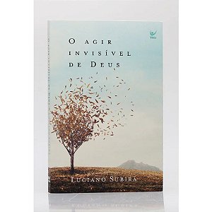 O Agir Invisível de Deus - Luciano Subirá
