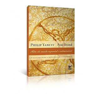 Feito de Modo Especial e Admirável - Philip Yancey e Paul Brand