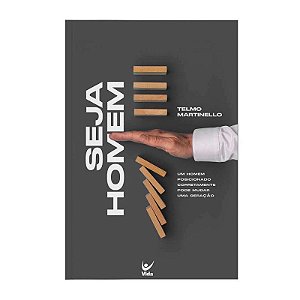 Seja Homem - Telmo Martinello