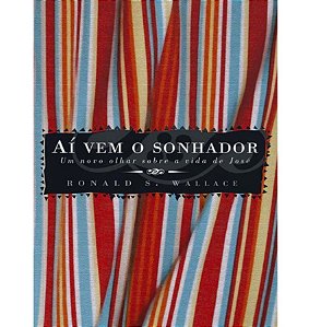 Ai Vem o Sonhador - Ronald S. Wallace