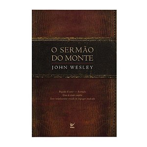 O Sermão do Monte - John Wesley