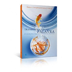 Transformados Pela Palavra - Thomas L. Youngblood & Sandra P. Aldrich