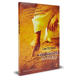 Em Defesa da Graça - Lee Strobel