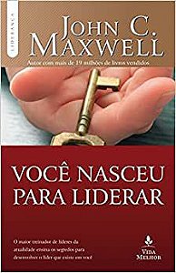 Você Nasceu para Liderar - John C. Maxwell