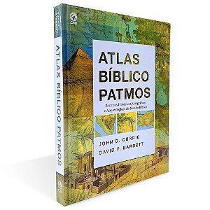 Atlas Bíblico Patmos - Jhon D. Currid e David P. Barrett