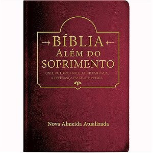 Bíblia Além do Sofrimento, Capa Luxo Vinho, Tamanho Grande, NAA