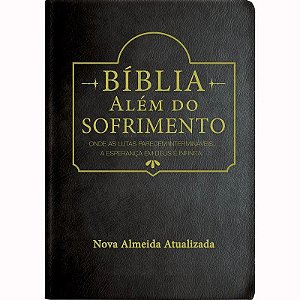 Bíblia Além do Sofrimento, Capa Luxo Preta, Tamanho Grande, NAA