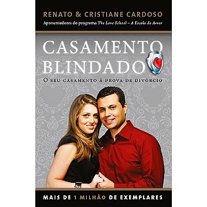 Casamento Blindado - O seu Casamento a Prova de Divórcio - Renato e Cristiane Cardoso